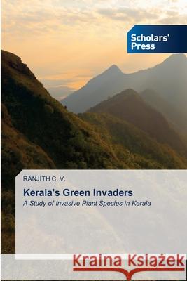 Kerala's Green Invaders Ranjith C 9786206772750