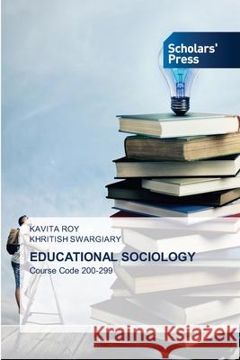 Educational Sociology Kavita Roy Khritish Swargiary 9786206773009 Scholars' Press