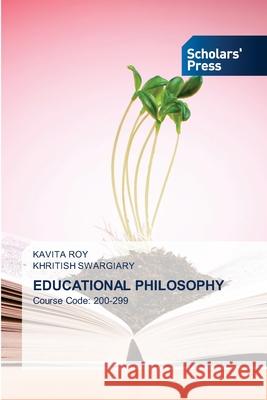 Educational Philosophy Kavita Roy Khritish Swargiary 9786206773078 Scholars' Press