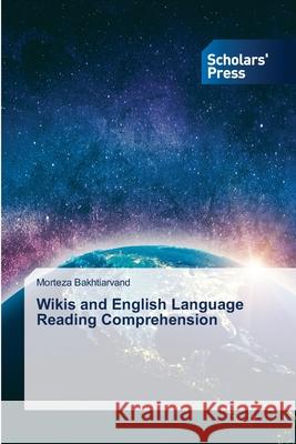 Wikis and English Language Reading Comprehension Morteza Bakhtiarvand 9786206773443