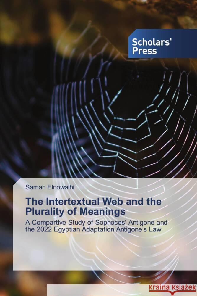 The Intertextual Web and the Plurality of Meanings Samah Elnowaihi 9786206773740