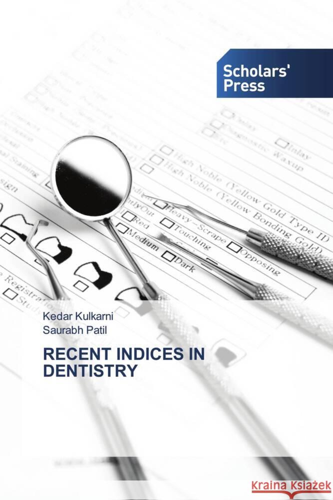 Recent Indices in Dentistry Kedar Kulkarni Saurabh Patil 9786206774525