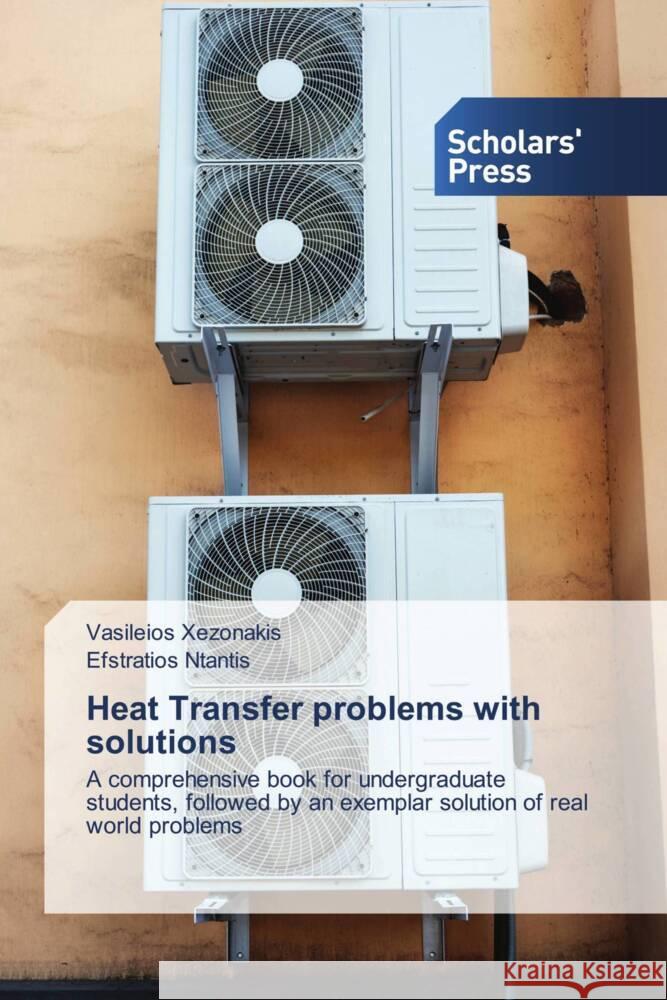 Heat Transfer problems with solutions Xezonakis, Vasileios, Ntantis, Efstratios 9786206775096 Scholars' Press