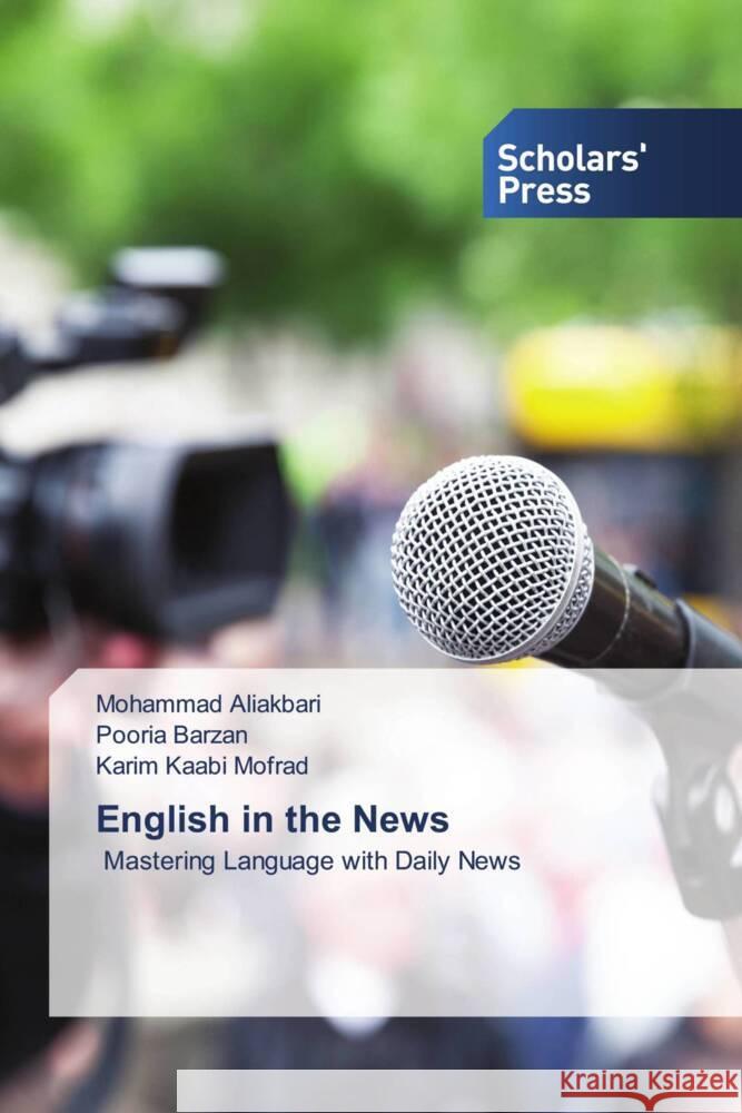 English in the News Aliakbari, Mohammad, Barzan, Pooria, Kaabi Mofrad, Karim 9786206775140