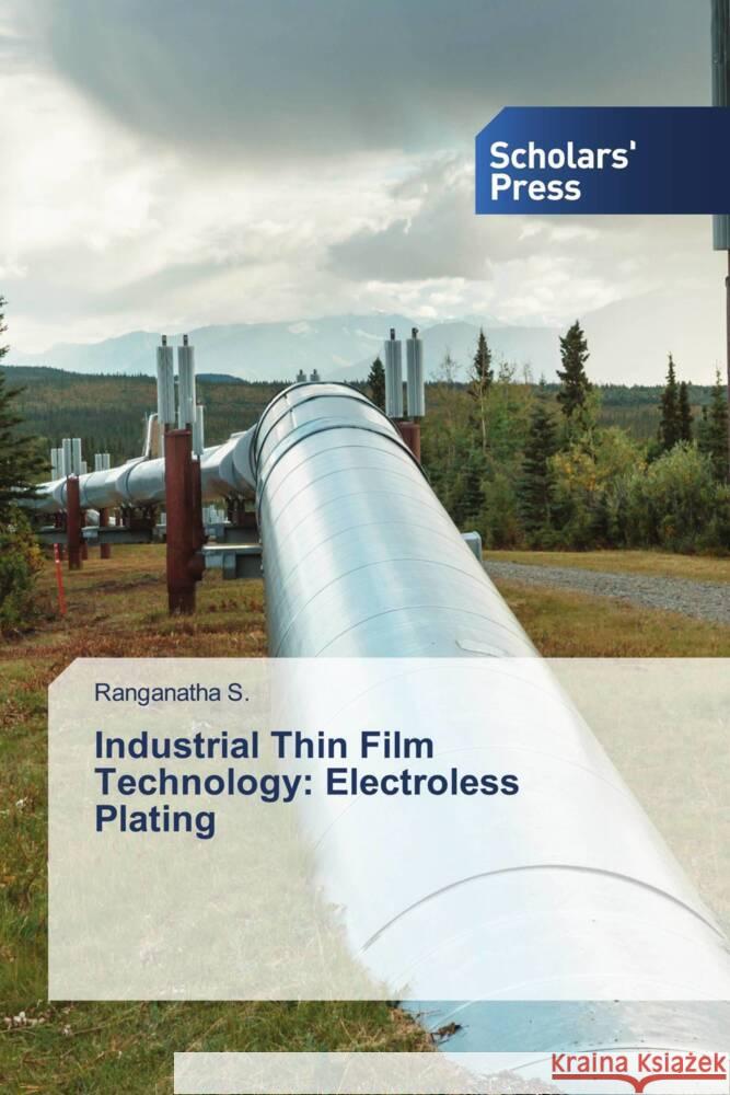 Industrial Thin Film Technology: Electroless Plating S., Ranganatha 9786206775256 Scholars' Press