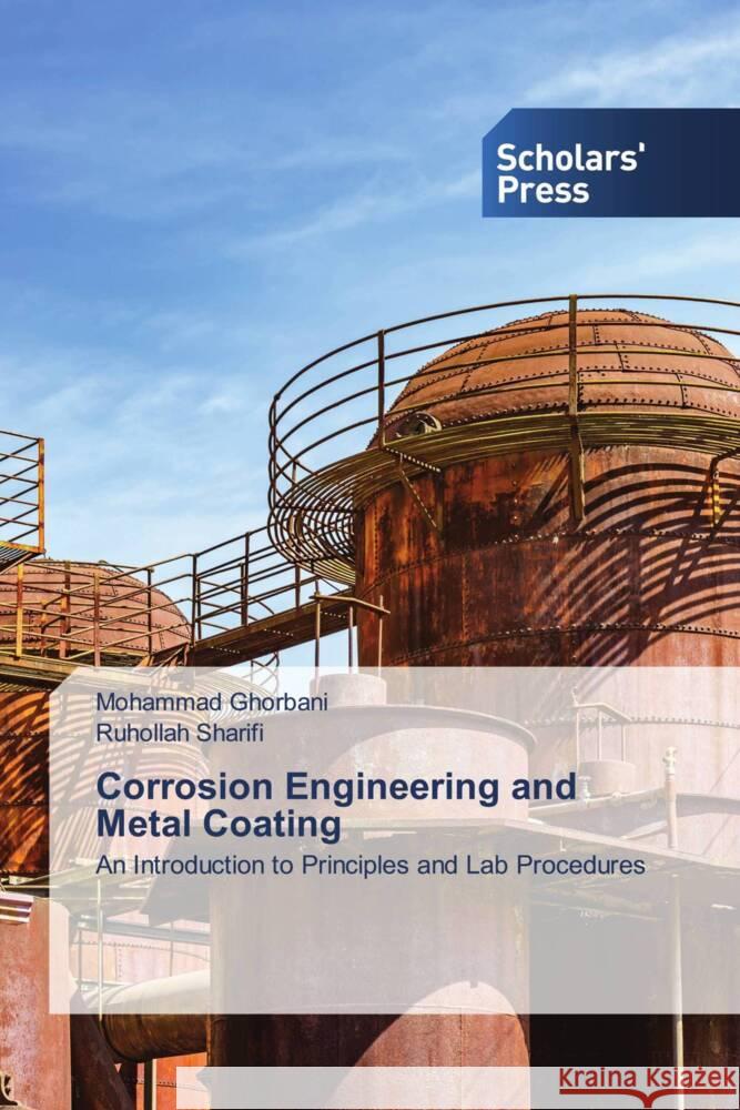 Corrosion Engineering and Metal Coating Ghorbani, Mohammad, Sharifi, Ruhollah 9786206775331 Scholars' Press