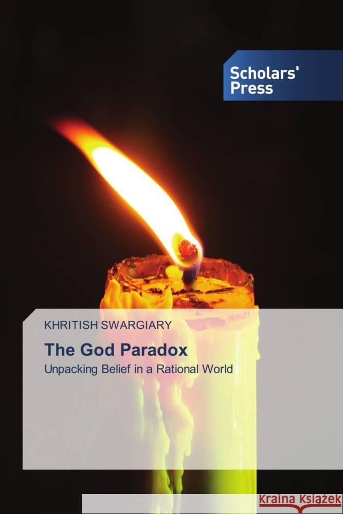 The God Paradox Swargiary, Khritish 9786206775485 Scholars' Press