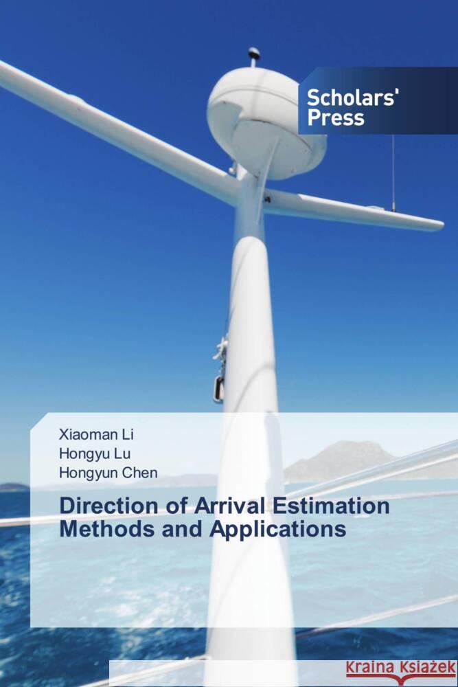 Direction of Arrival Estimation Methods and Applications Li, Xiaoman, Lu, Hongyu, Chen, Hongyun 9786206775775