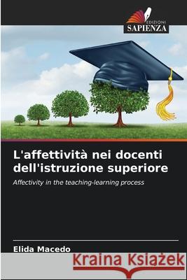 L'affettività nei docenti dell'istruzione superiore Macedo, Elida 9786206776062