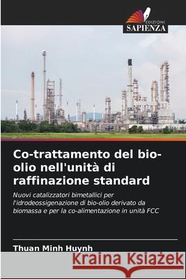 Co-trattamento del bio-olio nell'unità di raffinazione standard Huynh, Thuan Minh 9786206776758