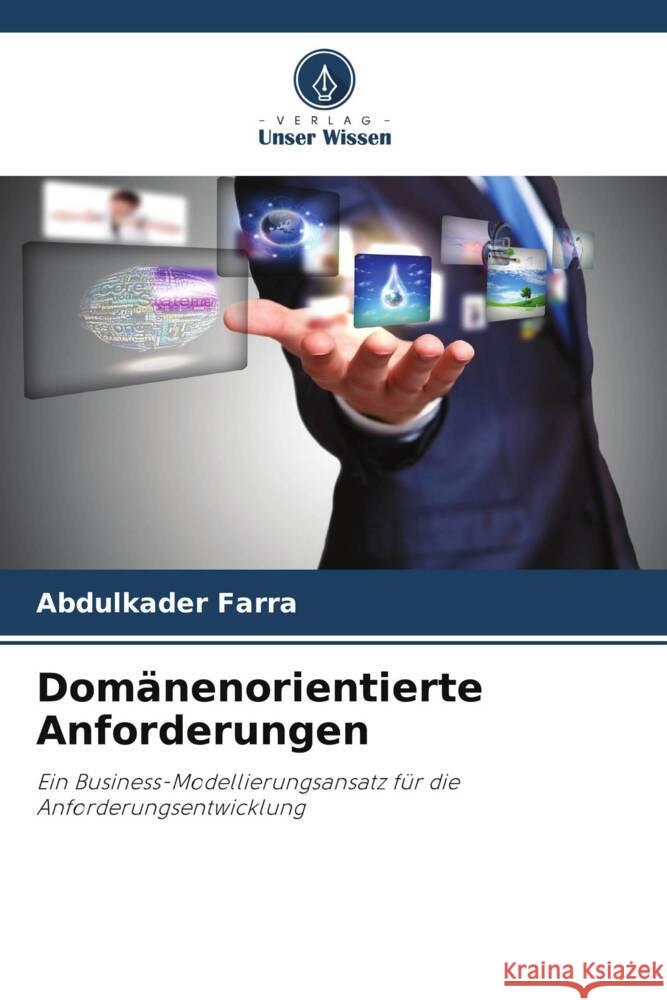 Domänenorientierte Anforderungen Farra, Abdulkader 9786206777106 Verlag Unser Wissen