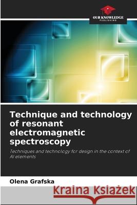 Technique and technology of resonant electromagnetic spectroscopy Grafska, Olena 9786206777953