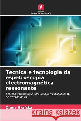 Técnica e tecnologia da espetroscopia electromagnética ressonante Grafska, Olena 9786206778059