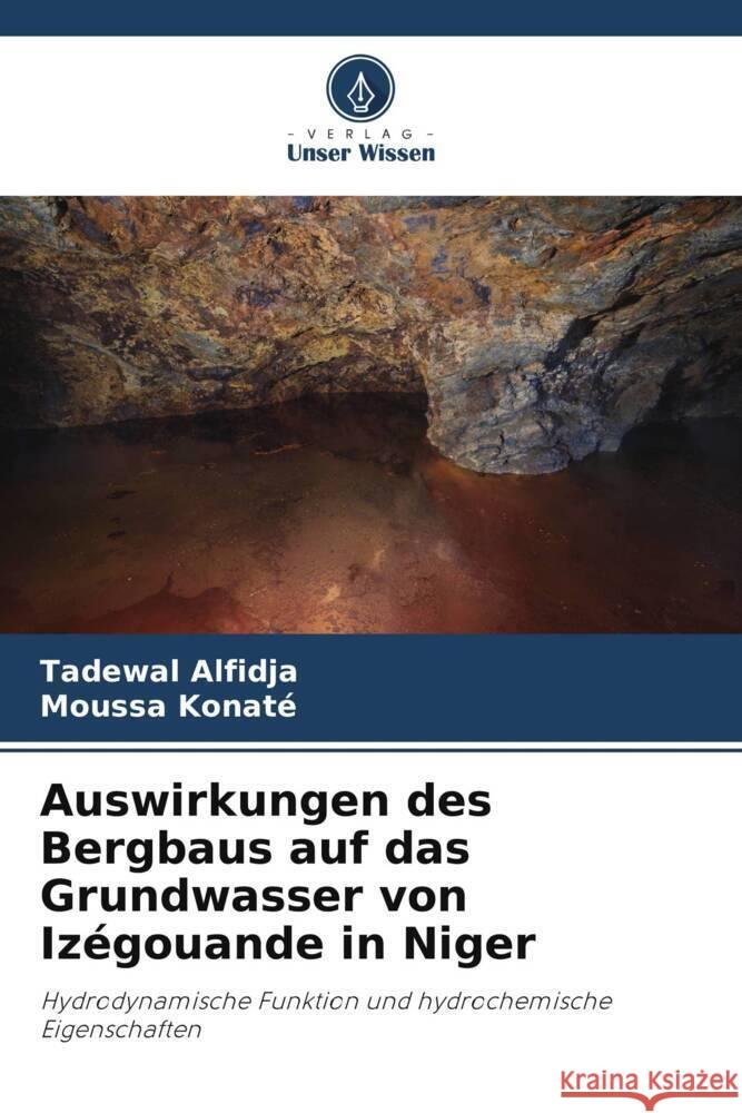 Auswirkungen des Bergbaus auf das Grundwasser von Izégouande in Niger Alfidja, Tadewal, Konaté, Moussa 9786206778240