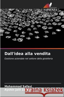 Dall'idea alla vendita Safavi, Mohammad, Zadeh, Ayshin Jalil 9786206778622 Edizioni Sapienza