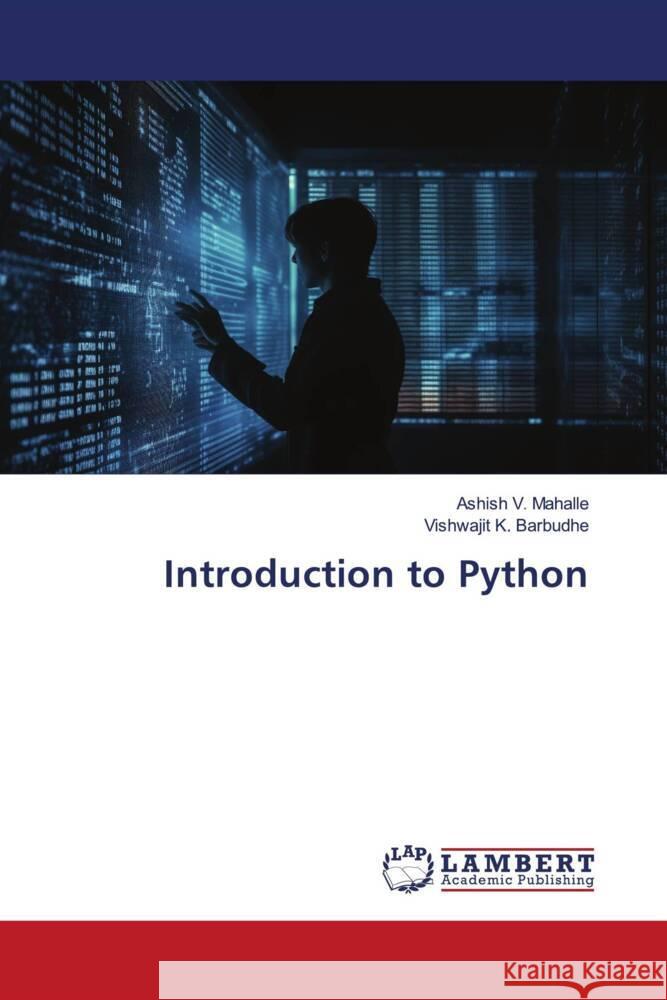 Introduction to Python Mahalle, Ashish V., Barbudhe, Vishwajit K. 9786206779063