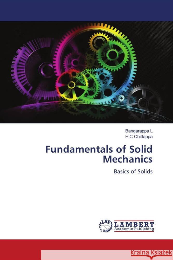Fundamentals of Solid Mechanics L, Bangarappa, Chittappa, H.C 9786206779209