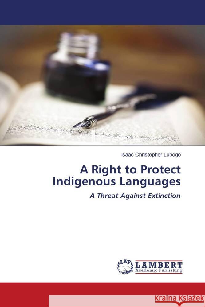 A Right to Protect Indigenous Languages Lubogo, Isaac Christopher 9786206779858 LAP Lambert Academic Publishing