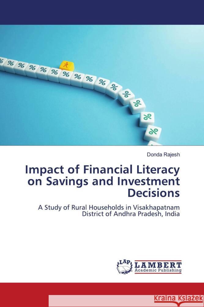 Impact of Financial Literacy on Savings and Investment Decisions Rajesh, Donda 9786206780106