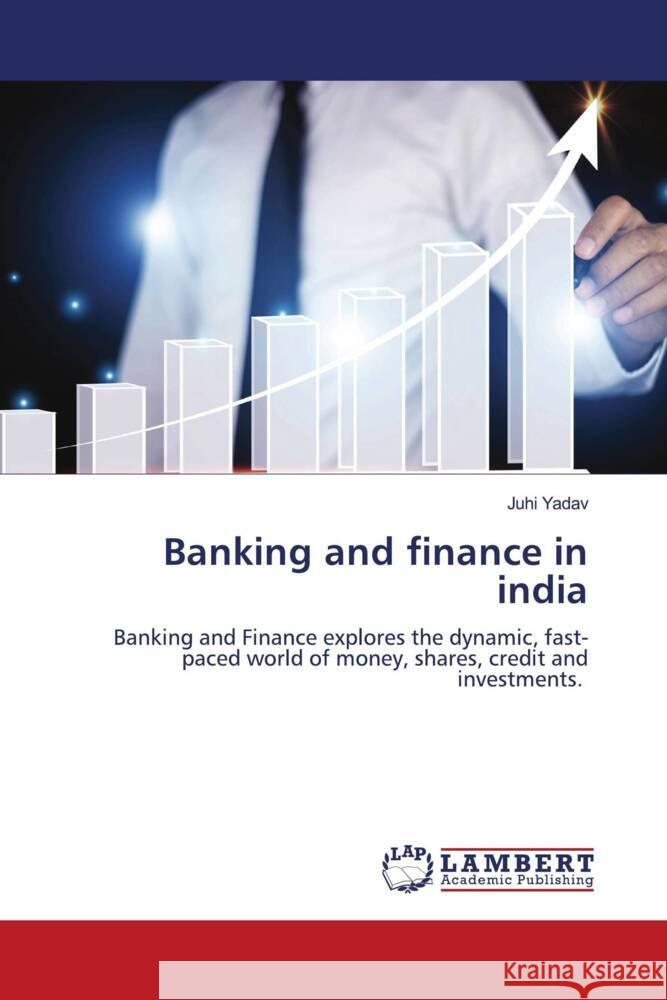 Banking and finance in india Yadav, Juhi 9786206780656