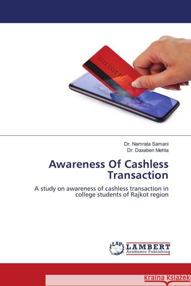 Awareness Of Cashless Transaction Samani, Dr. Namrata, Mehta, Dr. Daxaben 9786206780762