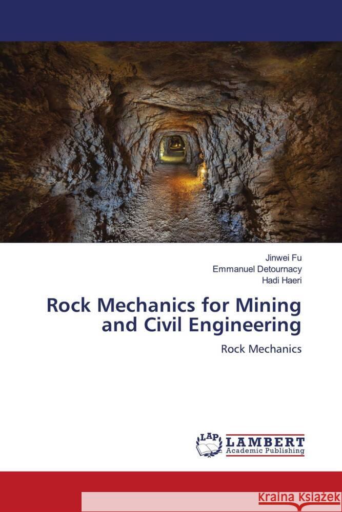 Rock Mechanics for Mining and Civil Engineering Fu, Jinwei, Detournacy, Emmanuel, Haeri, Hadi 9786206781301