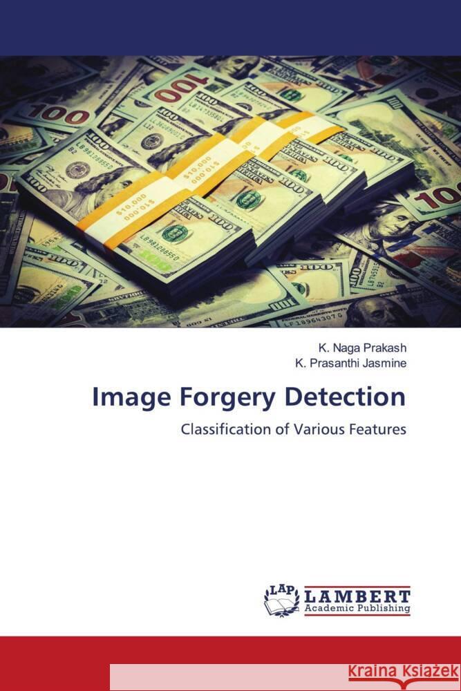 Image Forgery Detection Prakash, K. Naga, JASMINE, K. PRASANTHI 9786206781974