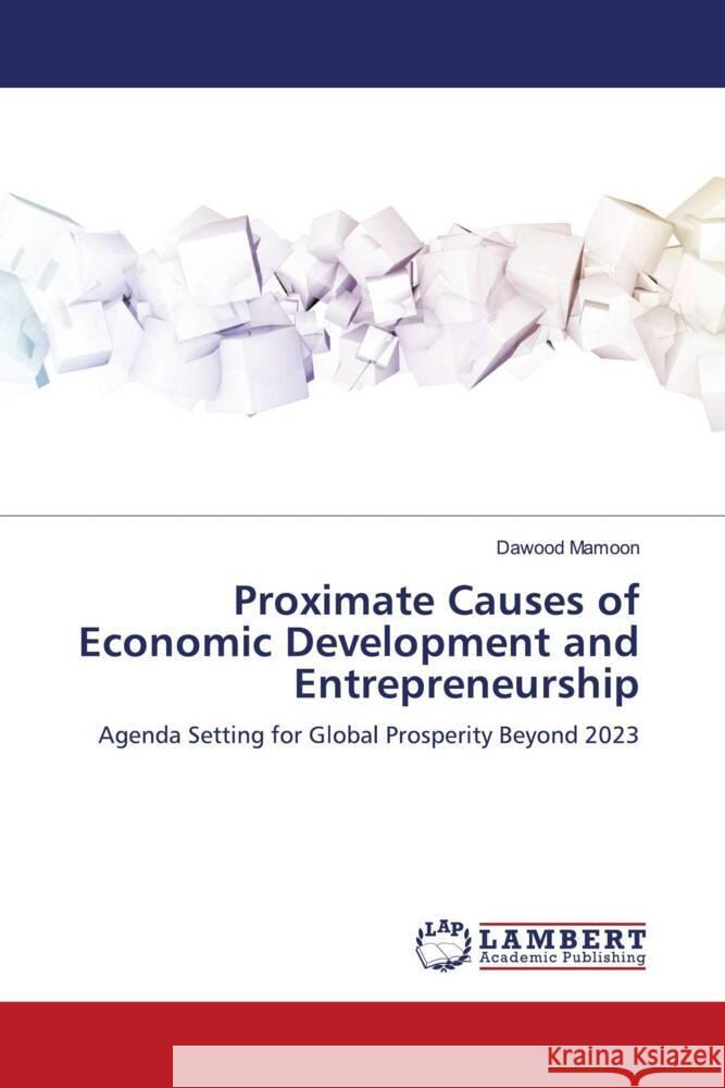 Proximate Causes of Economic Development and Entrepreneurship Mamoon, Dawood 9786206782674