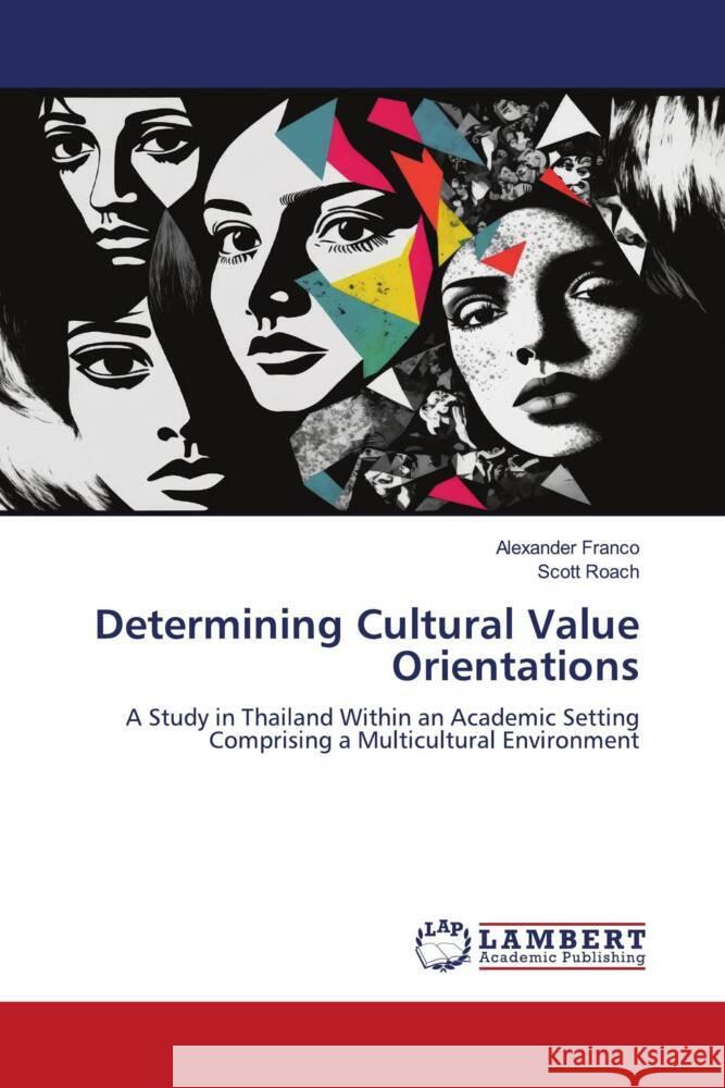 Determining Cultural Value Orientations Franco, Alexander, Roach, Scott 9786206782681 LAP Lambert Academic Publishing