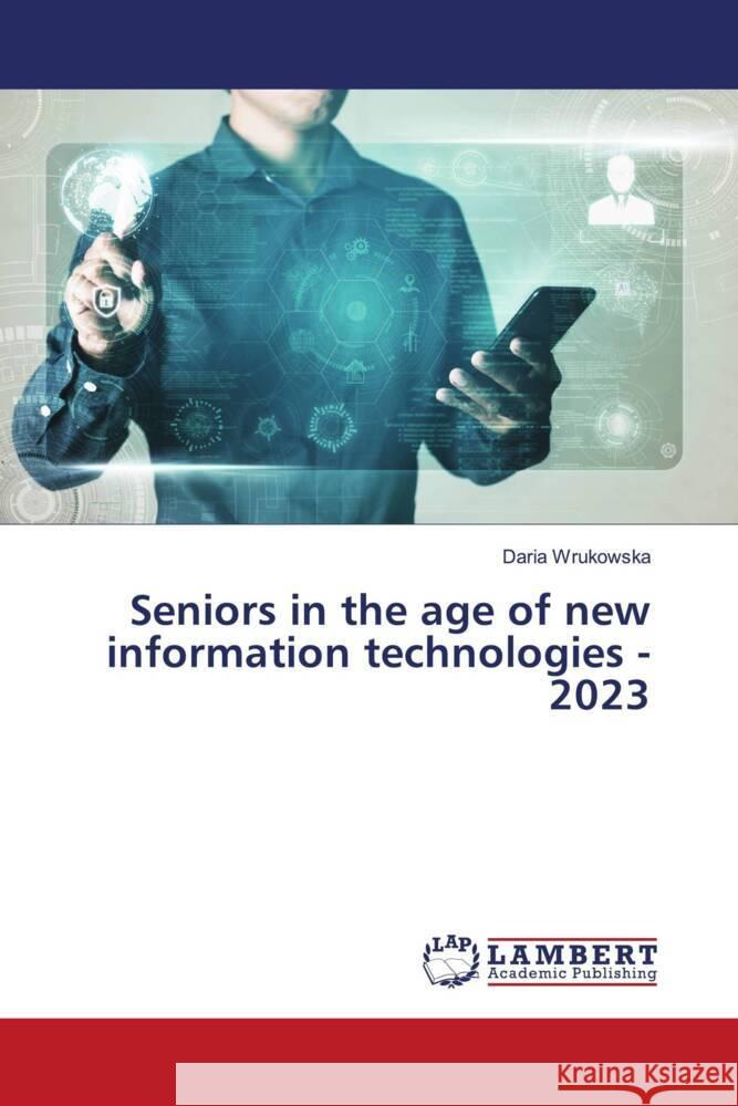 Seniors in the age of new information technologies - 2023 Wrukowska, Daria 9786206782827