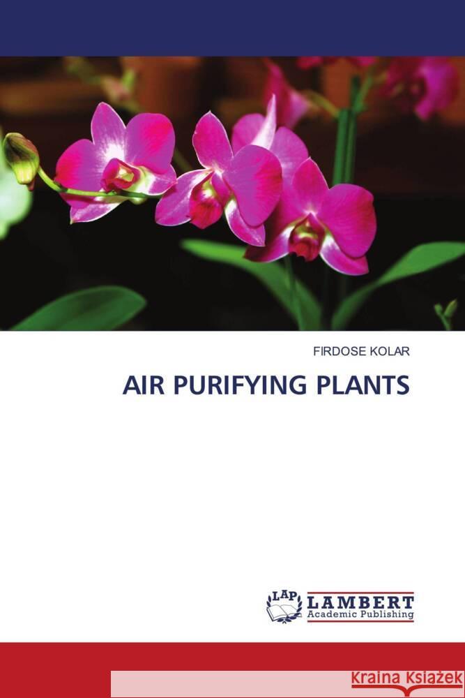 AIR PURIFYING PLANTS Kolar, Firdose 9786206782896