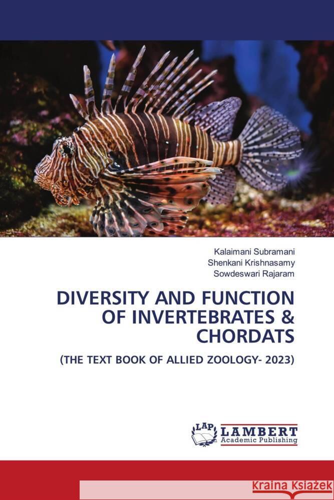 DIVERSITY AND FUNCTION OF INVERTEBRATES & CHORDATS Subramani, Kalaimani, Krishnasamy, Shenkani, Rajaram, Sowdeswari 9786206783527