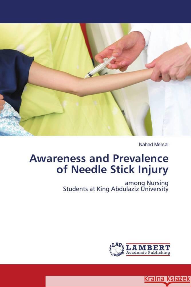 Awareness and Prevalence of Needle Stick Injury Mersal, Nahed 9786206785460