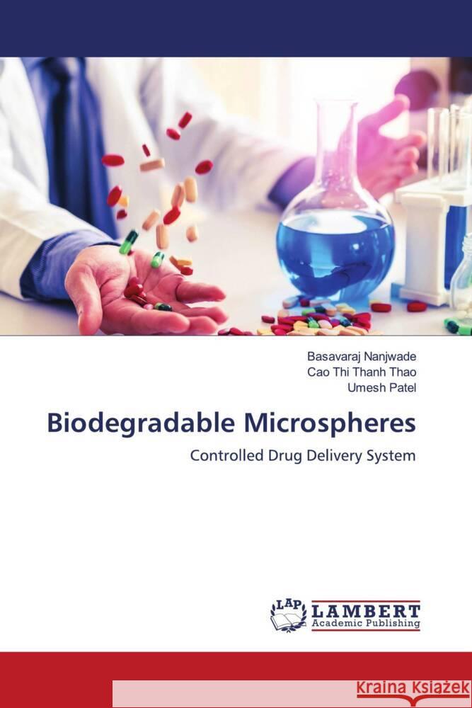 Biodegradable Microspheres Basavaraj Nanjwade Cao Th Umesh Patel 9786206786641 LAP Lambert Academic Publishing