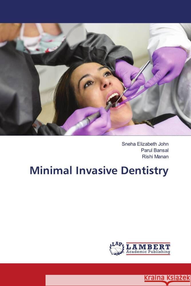 Minimal Invasive Dentistry John, Sneha Elizabeth, Bansal, Parul, Manan, Rishi 9786206787440