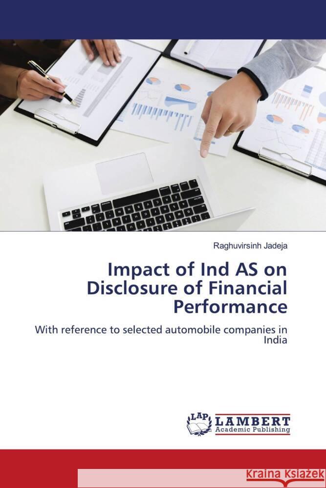 Impact of Ind AS on Disclosure of Financial Performance Jadeja, Raghuvirsinh 9786206787464