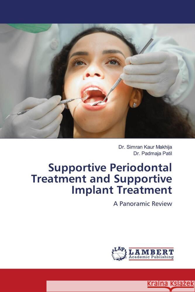 Supportive Periodontal Treatment and Supportive Implant Treatment Makhija, Dr. Simran Kaur, Patil, Dr. Padmaja 9786206787815