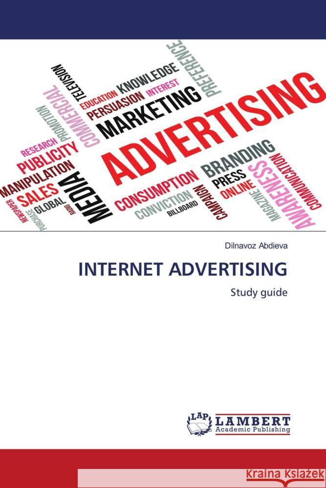 INTERNET ADVERTISING Abdieva, Dilnavoz 9786206787969 LAP Lambert Academic Publishing