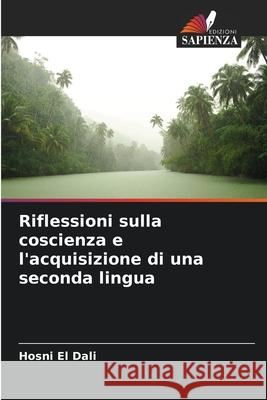 Riflessioni sulla coscienza e l'acquisizione di una seconda lingua El Dali, Hosni 9786206788195