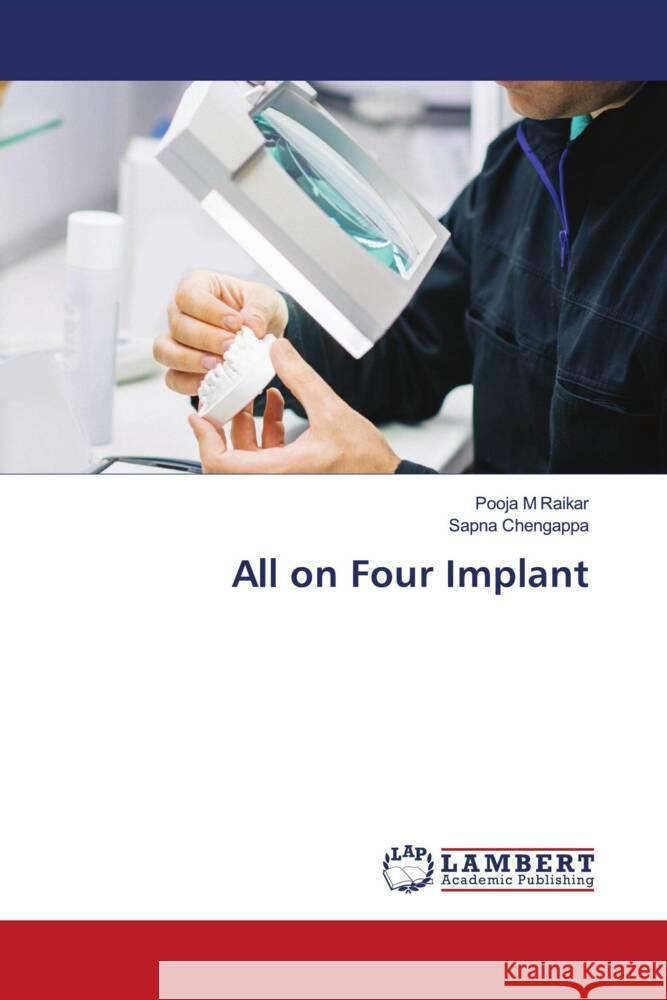 All on Four Implant Raikar, Pooja M, Chengappa, Sapna 9786206788386