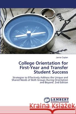 College Orientation for First-Year and Transfer Student Success Caplan, Jamie 9786206788508