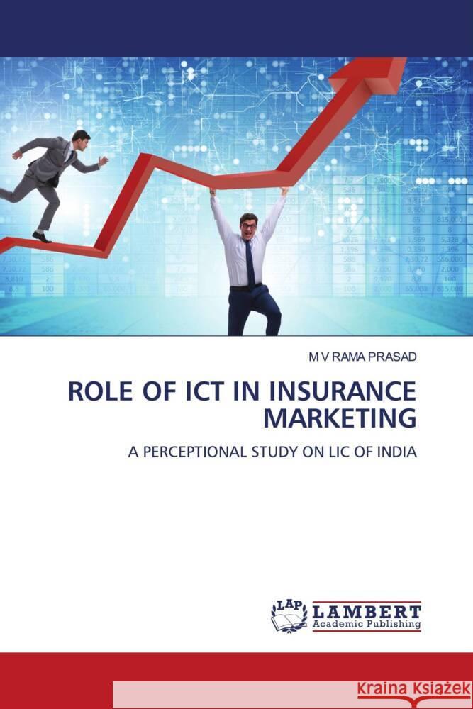 ROLE OF ICT IN INSURANCE MARKETING RAMA PRASAD, M V 9786206788690