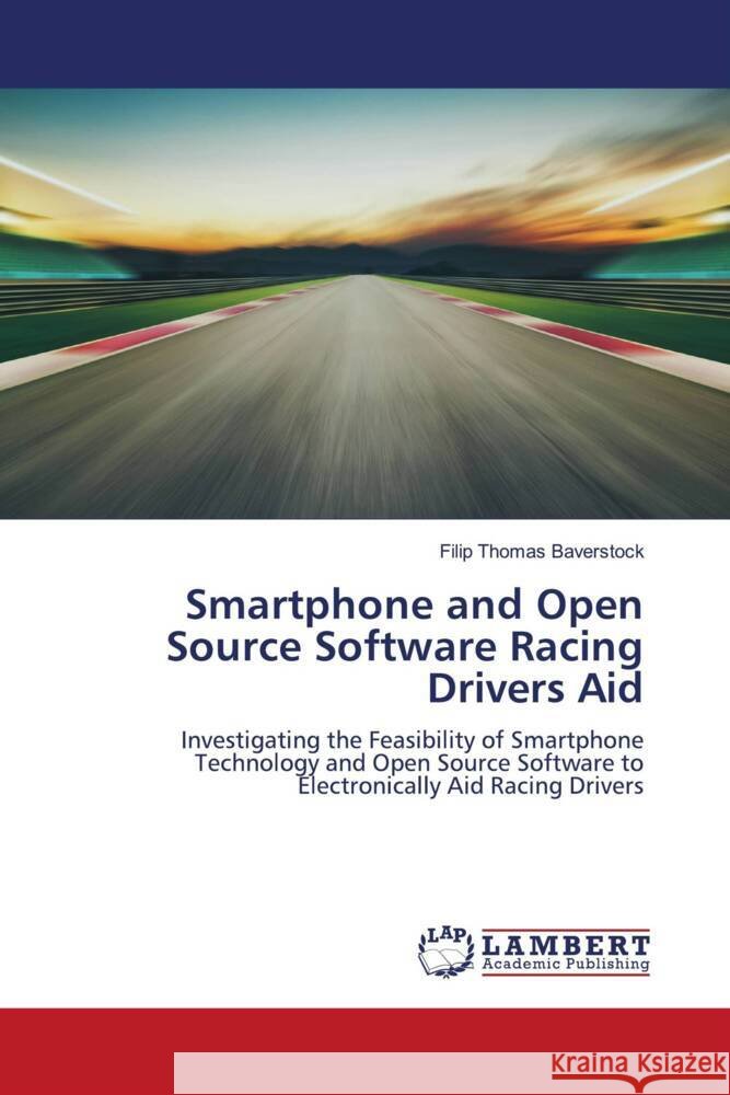 Smartphone and Open Source Software Racing Drivers Aid Baverstock, Filip Thomas 9786206789062