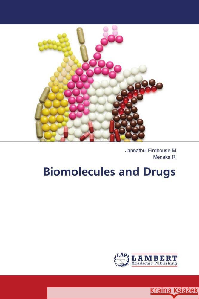 Biomolecules and Drugs Jannathul Firdhous Menaka R 9786206789185