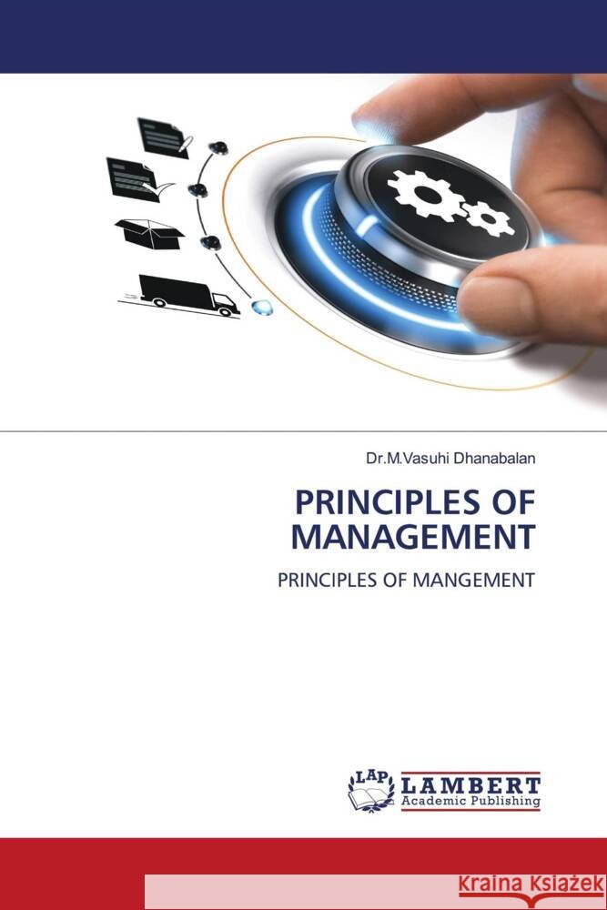 PRINCIPLES OF MANAGEMENT Dhanabalan, Dr.M.Vasuhi 9786206789338