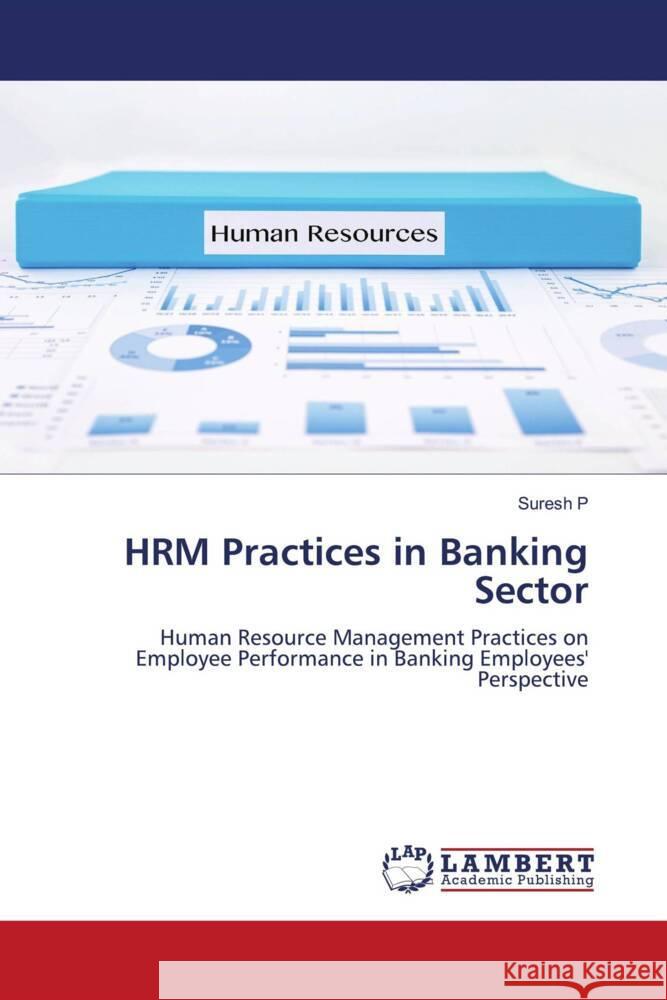 HRM Practices in Banking Sector P, Suresh 9786206789741