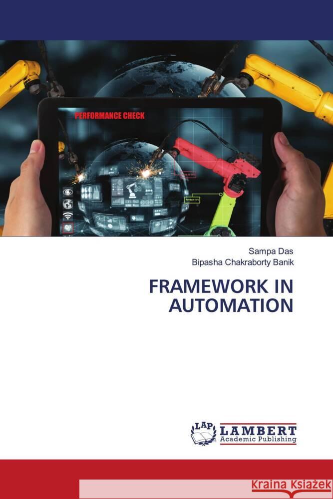 FRAMEWORK IN AUTOMATION Das, Sampa, Chakraborty Banik, Bipasha 9786206790174