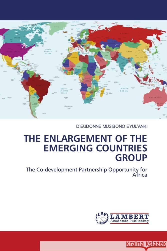 THE ENLARGEMENT OF THE EMERGING COUNTRIES GROUP Musibono Eyul'Anki, Dieudonné 9786206790310