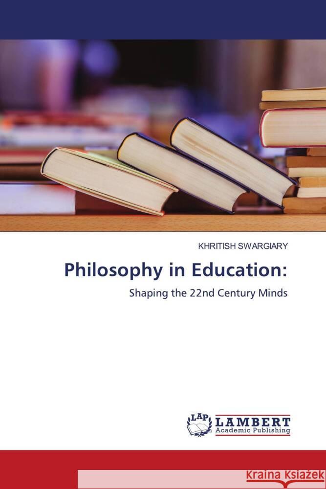 Philosophy in Education: Swargiary, Khritish 9786206791096