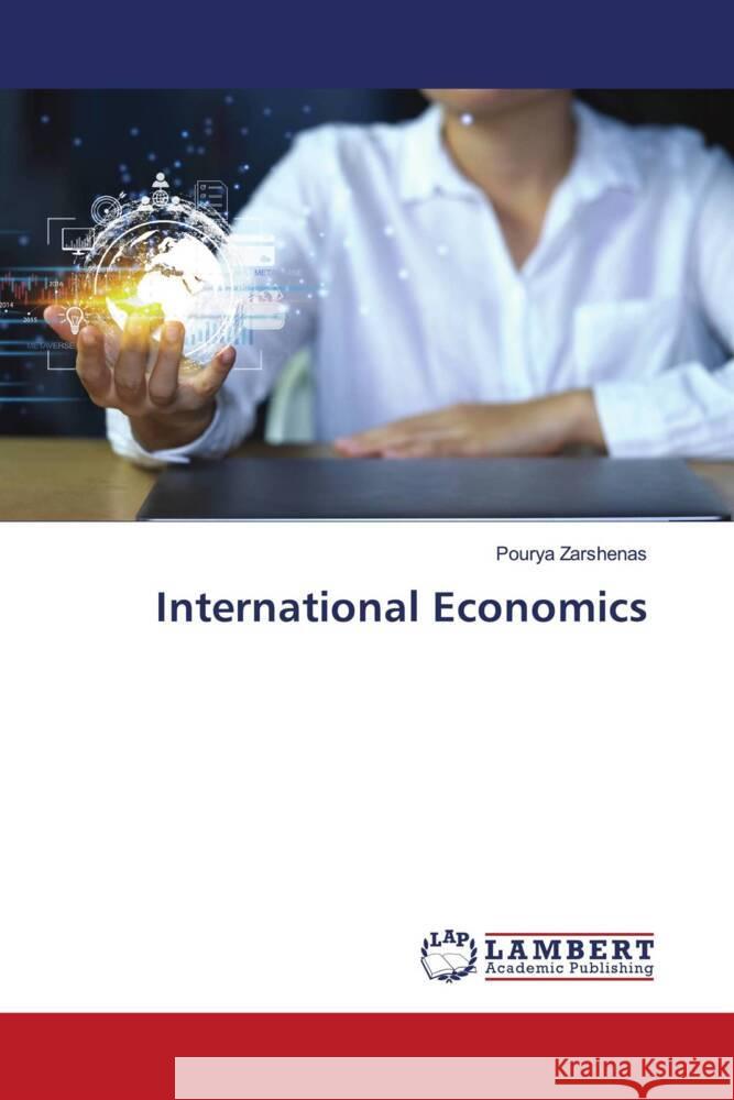 International Economics Zarshenas, Pourya 9786206791188 LAP Lambert Academic Publishing